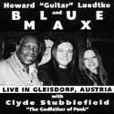 Howard "Guitar" Luedtke and Blue Max Live in Gleisdorf, Austria with Clyde Stubblefield "The Godfather of Funk"