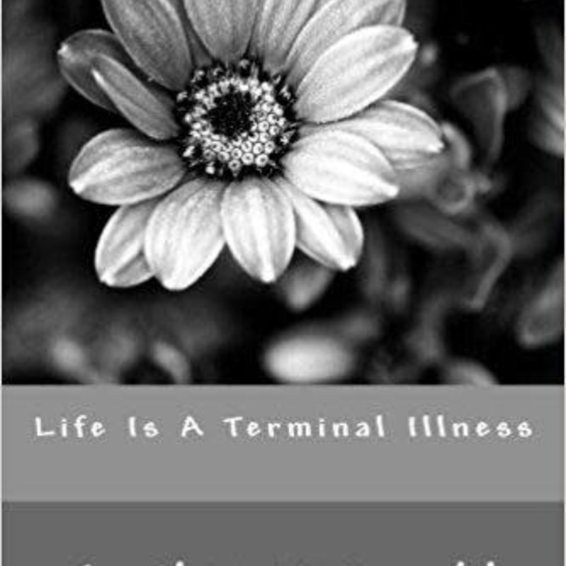 McDonald Cynthia Life Is A Terminal Illness