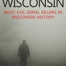 Rosewood Jack Murder In Wisconsin: Most Evil Serial Killers in Wisconsin History