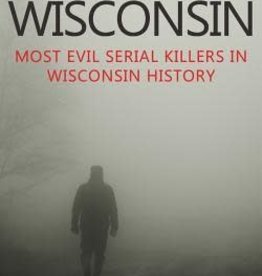 Jack Rosewood Murder In Wisconsin: Most Evil Serial Killers in Wisconsin History