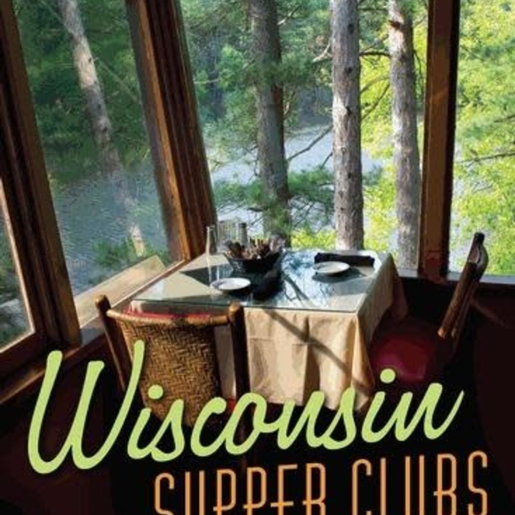 Faiola Ron Wisconsin Supper Clubs - An Old Fashioned Experience (2nd Ed.)