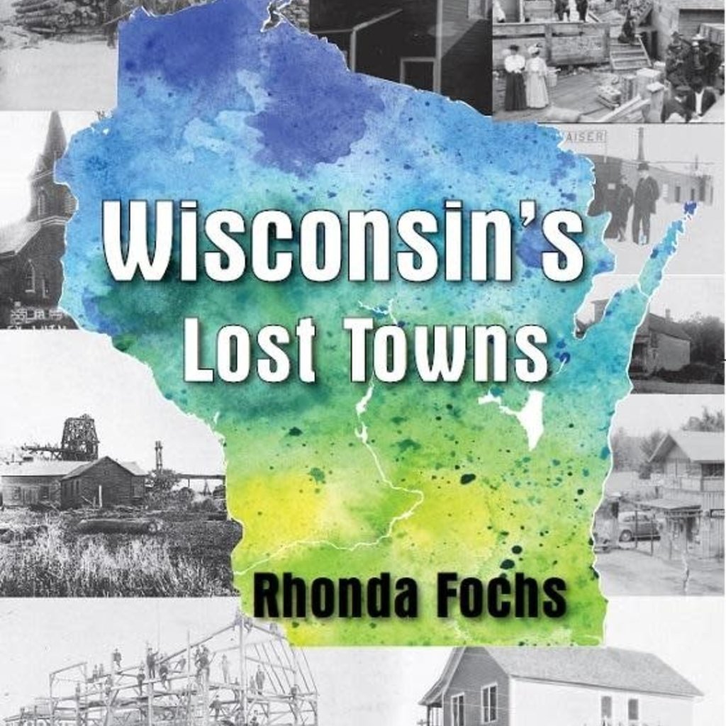 Fochs Rhonda Wisconsin's Lost Towns