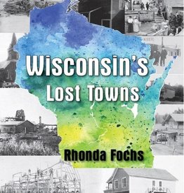 Fochs Rhonda Wisconsin's Lost Towns