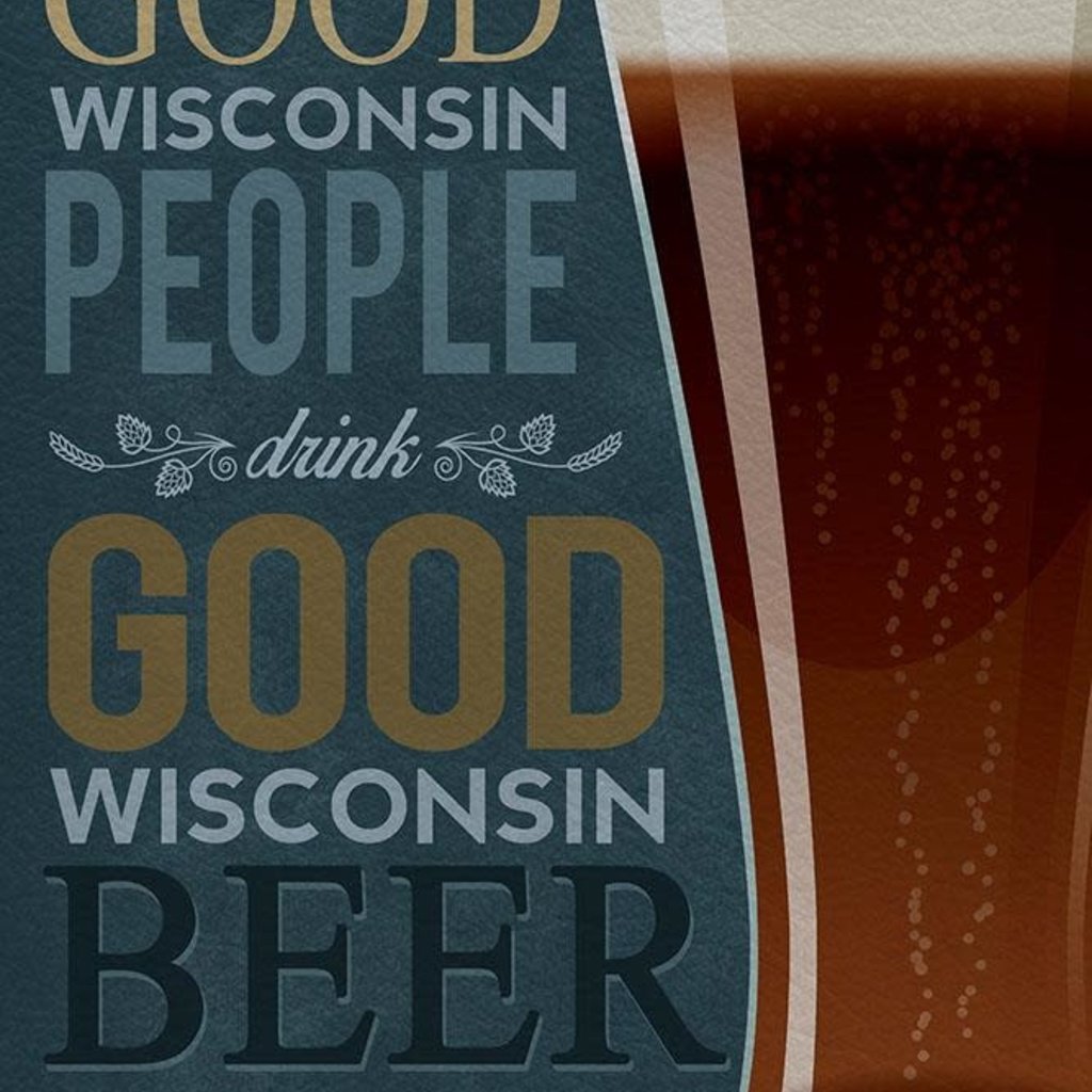 Volume One Metal Sign - Good WI People Drink Good WI Beer (12x18)