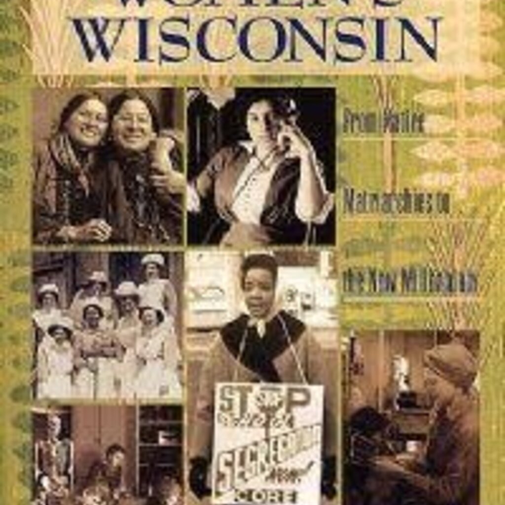 McBride Genevieve G. Women's Wisconsin: From Native Matriarchies to the New Millennium