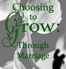 Frank Meagan Choosing to Grow: Through Marriage