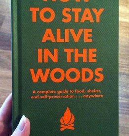 Bradfor Angier How To Stay Alive In The Woods