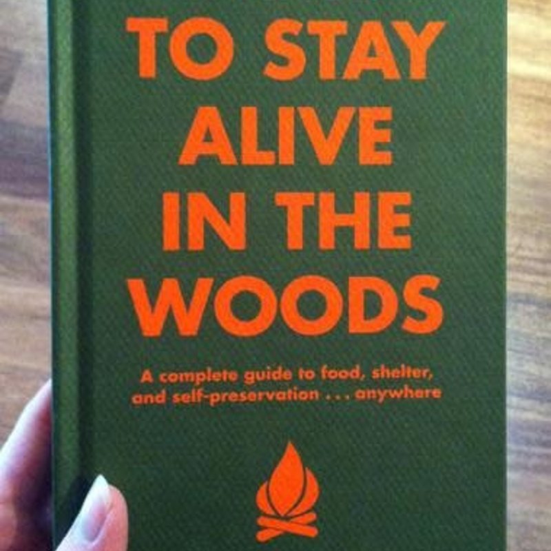 Angier Bradfor How To Stay Alive In The Woods