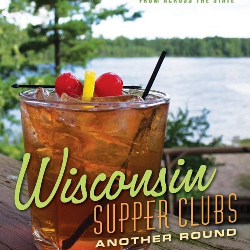 Ron Faiola Wisconsin Supper Clubs: Another Round