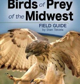 Tekiela Stan Birds of Prey of the Midwest Field Guide