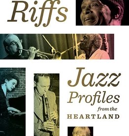 Kurt Dietrich Wisconsin Riffs: Jazz Profiles from the Heartland