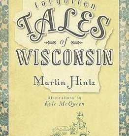 Hintz Martin Forgotten Tales of Wisconsin