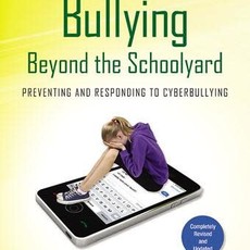 Kate Siber Bullying Beyond the Schoolyard: Second Edition