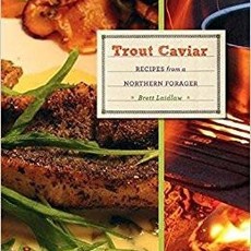 Brett Laidlaw Trout Caviar - Recipes from a Northern Forager