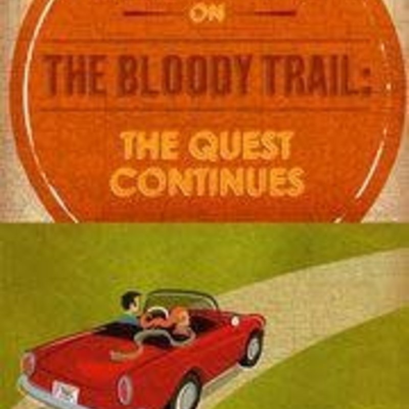 Susan Fiebig Adventures on the Bloody Trail: The Quest Continues