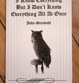 Stendahl John I Know Everything But I Don't Know Everything All At Once