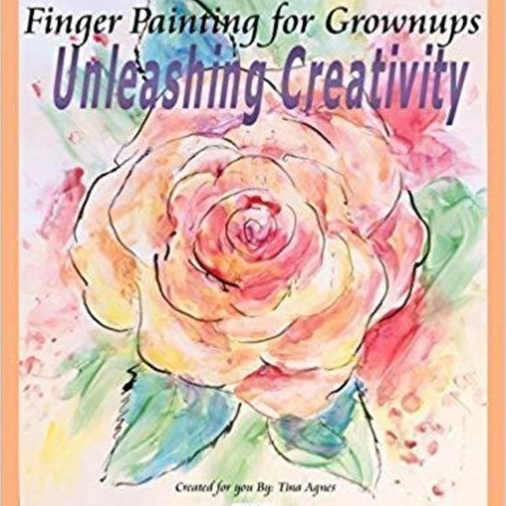 Tina Agnes Finger Painting for Grownups - Unleashing Creativity