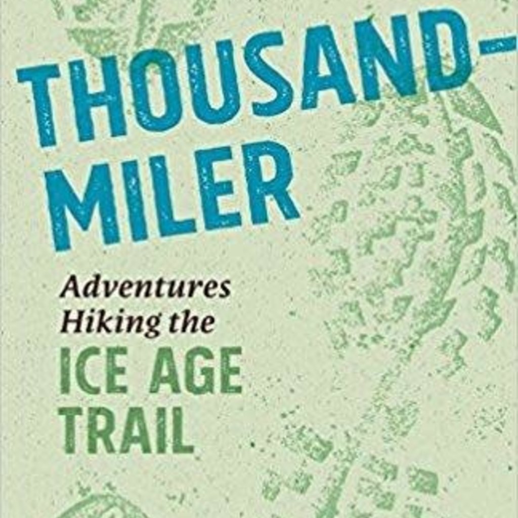 Melanie Radzicki McManus Thousand Miler - Adventures Hiking the Ice Age Trail