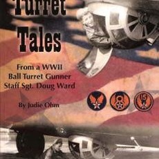Ohm Judie Turret Tales - From a WII Ball Turret Gunner Staff Sgt. Doug Ward