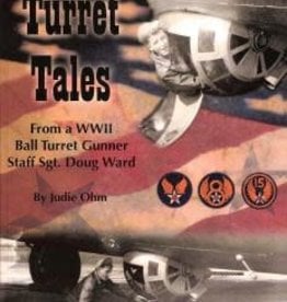 Ohm Judie Turret Tales - From a WII Ball Turret Gunner Staff Sgt. Doug Ward