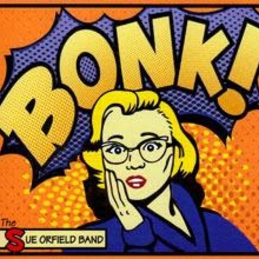 Sue Orfield Band Bonk!