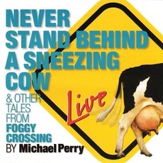 Perry Michael Never Stand Behind a Sneezing Cow (CD)
