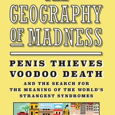 Frank Bures The Geography of Madness