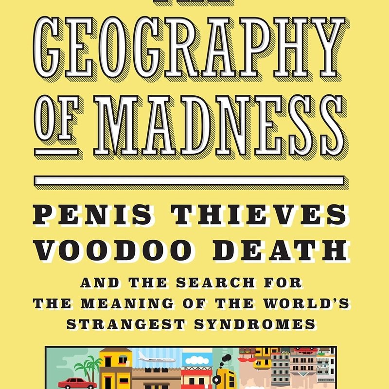 Frank Bures The Geography of Madness