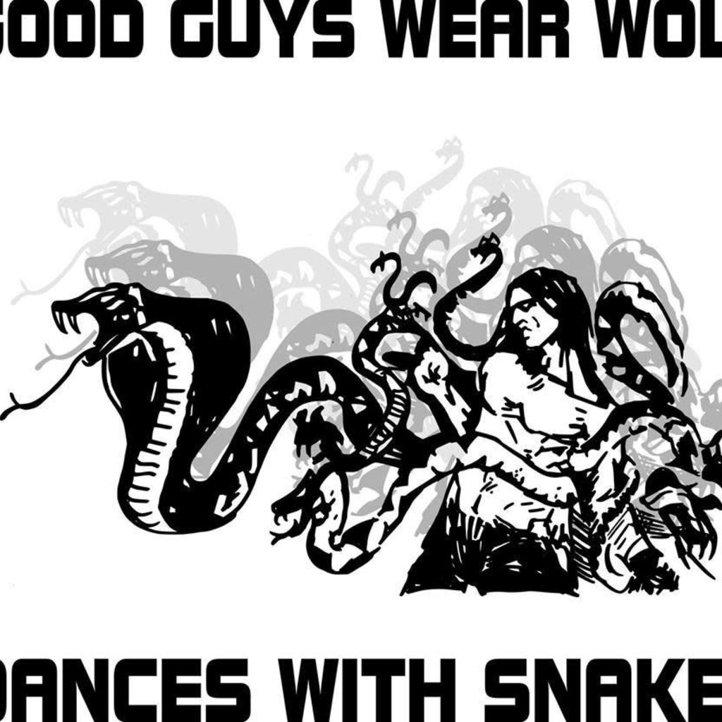 Good Guys Wear Wolf Dances With Snakes