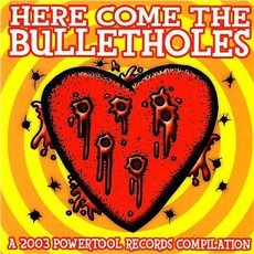 Various Artists Powertool Records' Here Come the Bulletholes