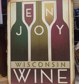 Volume One Wood Sign - Enjoy Wisconsin Wine (17X23)