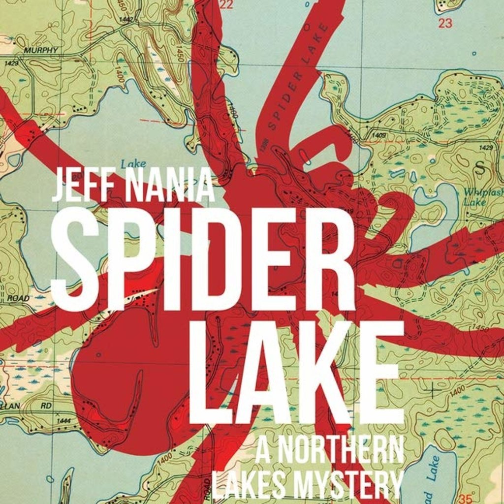 Jeff Nania Spider Lake: A Northern Lakes Mystery