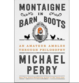 Michael Perry Montaigne In Barn Boots (Paperback)