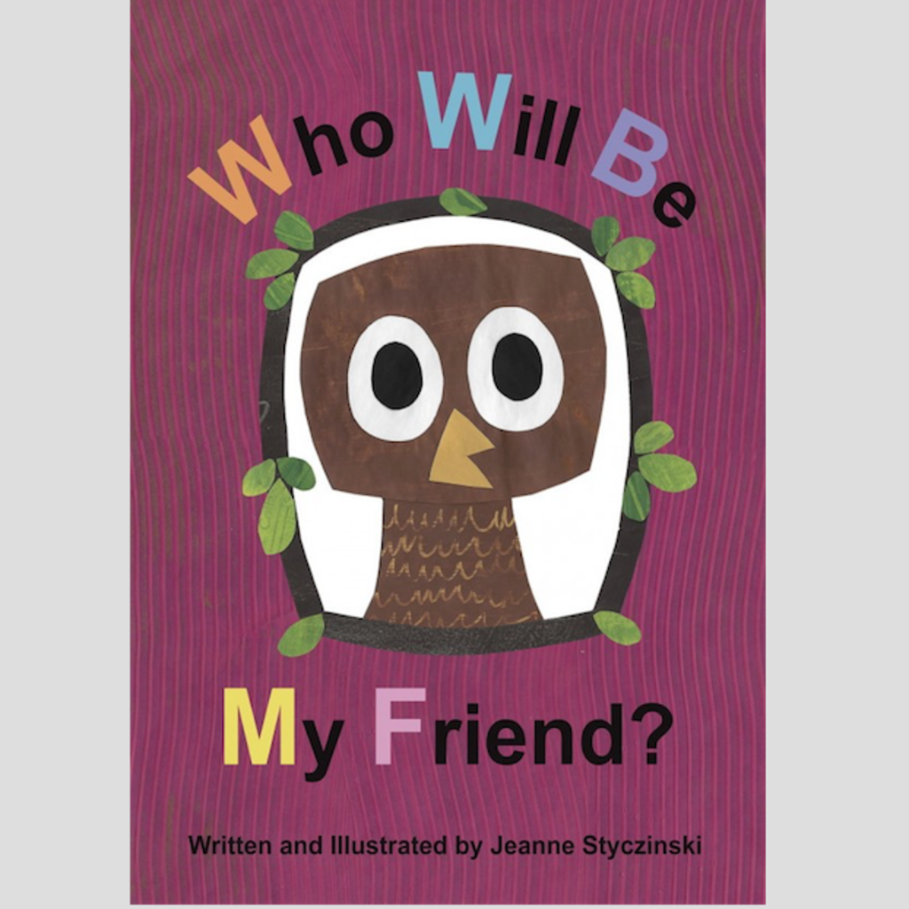 Styczinski Jeanne Who Will Be My Friend