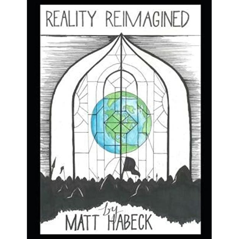 Habeck Matt Reality Reimagined