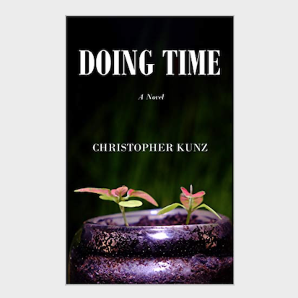 Kunz Christopher Doing Time: A Novel