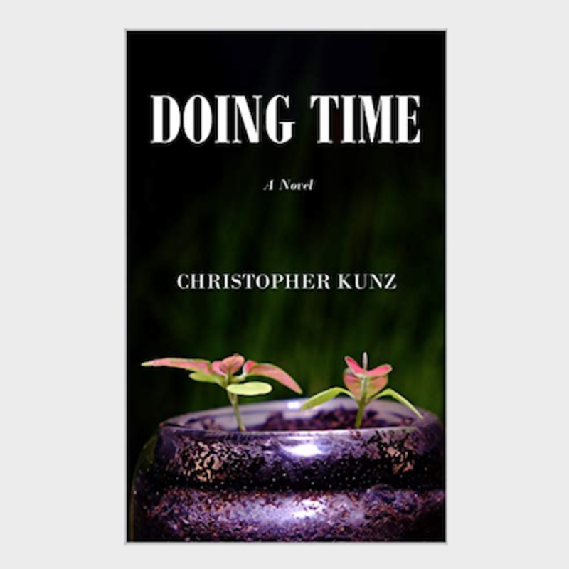 Kunz Christopher Doing Time: A Novel