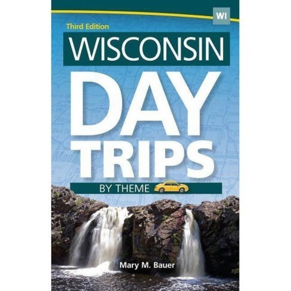 Mary M. Bauer Wisconsin Day Trips by Theme