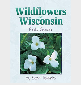 Stan Tekiela Wildflowers of Wisconsin Field Guide