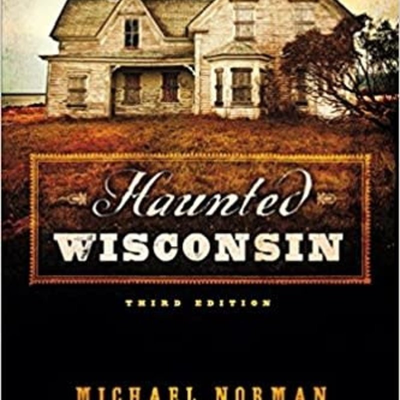 Norman Michael Haunted Wisconsin