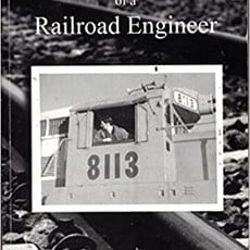 Life and Times of a Railroad Engineer