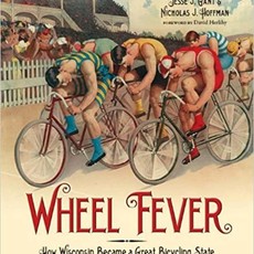 Wheel Fever - How Wisconsin Became A Great Bicycling State