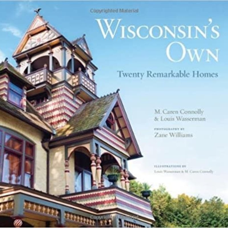 Connolly M. Caren & Wasserman Louis Wisconsin's Own: Twenty Remarkable Homes