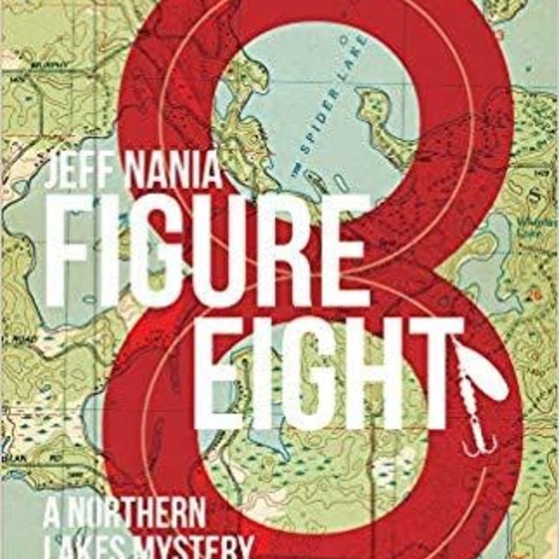 Nania Jeff Figure Eight: A Northern Lakes Mystery