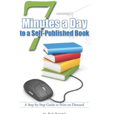 Bignell Rob 7 Minutes A Day To A Self-Published Book