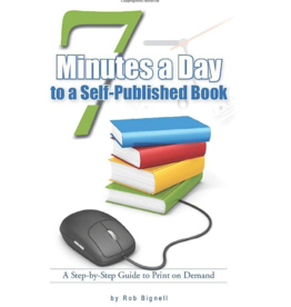 Rob Bignell 7 Minutes A Day To A Self-Published Book