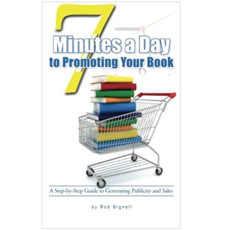Bignell Rob 7 Minutes A Day To Promoting Your Book