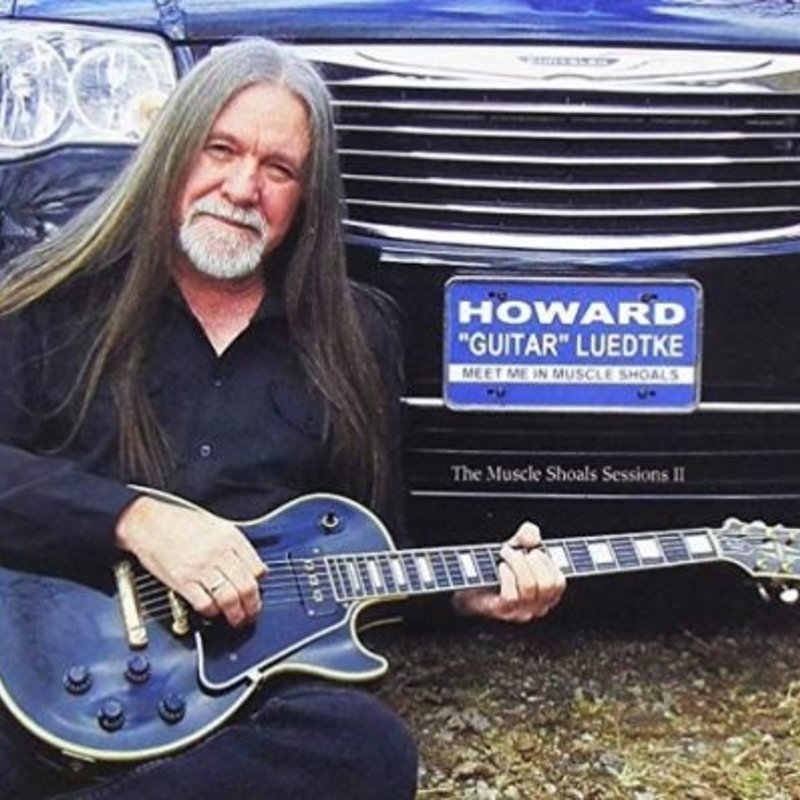 Howard "Guitar" Luedtke Meet Me In Muscle Shoals: The Muscle Shoals Sessions ll
