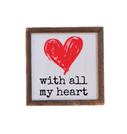 6X6 Wood Sign - With All My Heart Valentine's