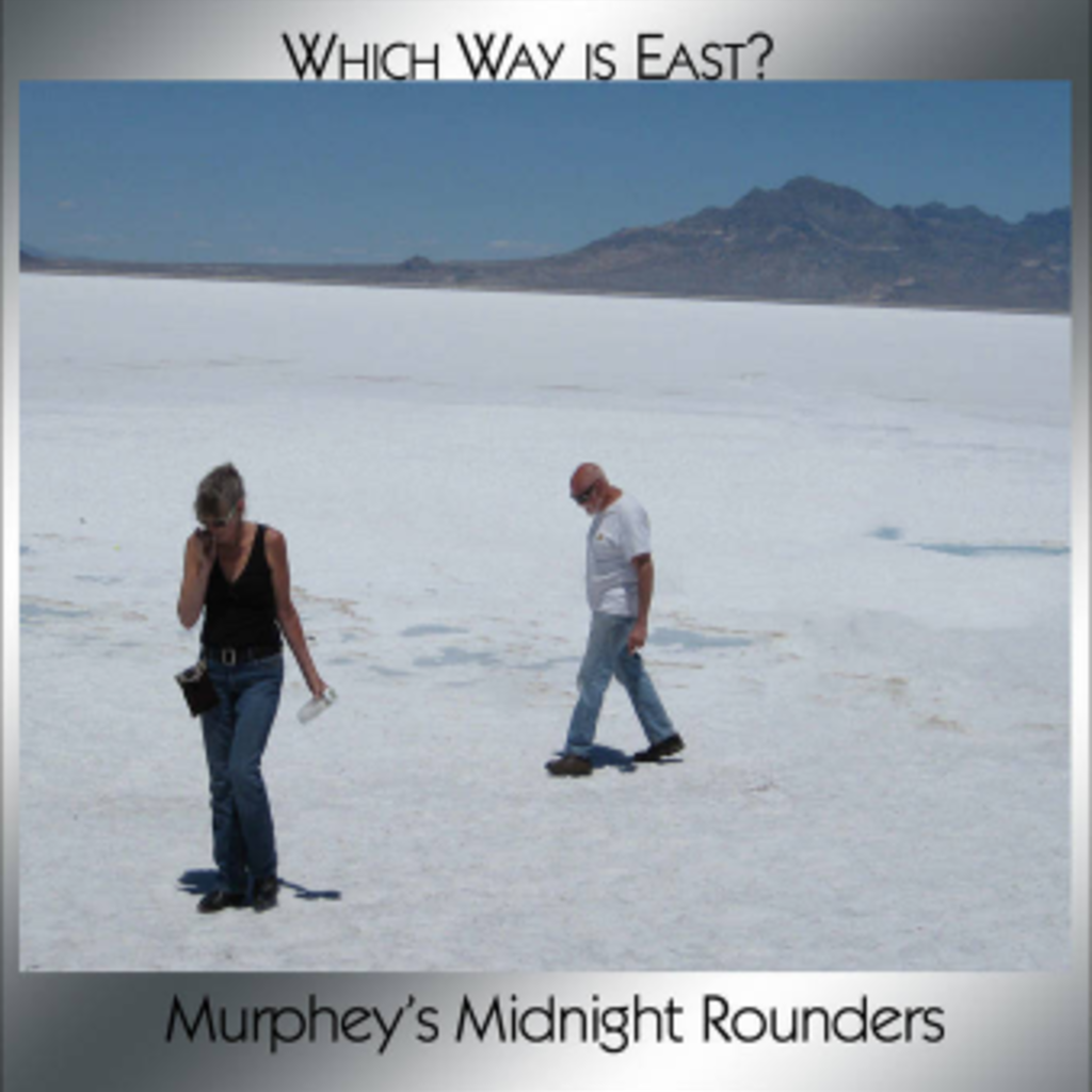 Murphey's Midnight Rounders Which Way is East? - Murphey's Midnight Rounders
